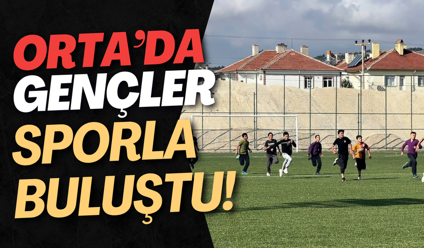 Orta’da Gençler Sporla Buluştu!